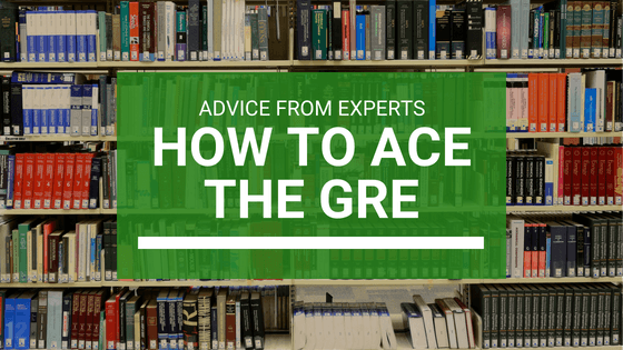 Ace the GRE expert advice
