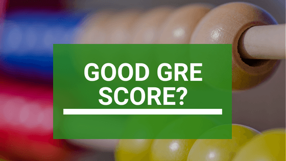 What is Good GRE Score