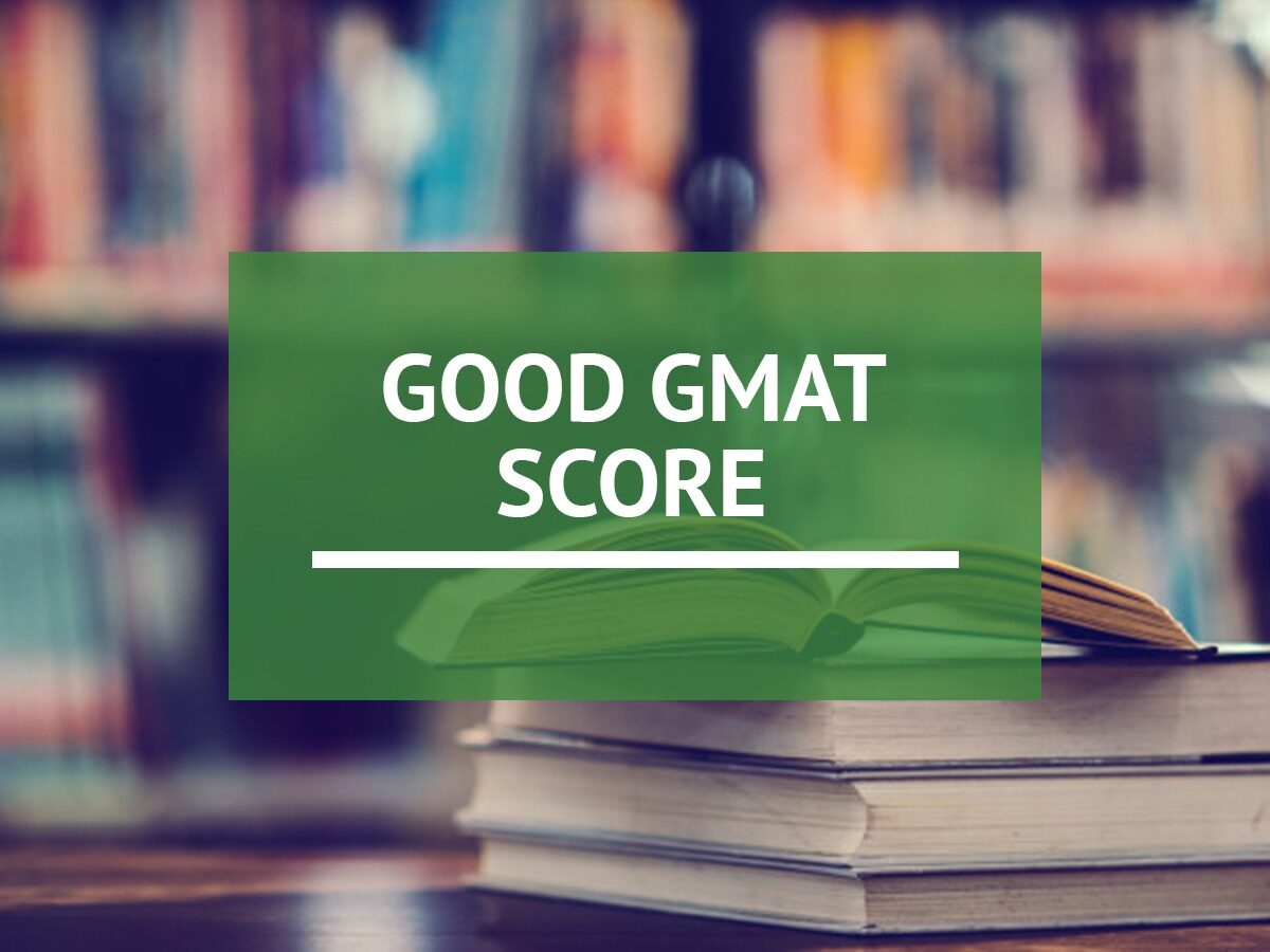 What is a good GMAT Score?