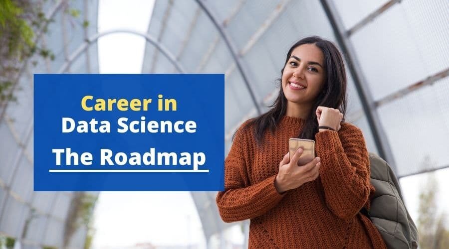 Kick Start a Career in Data Science – The Roadmap